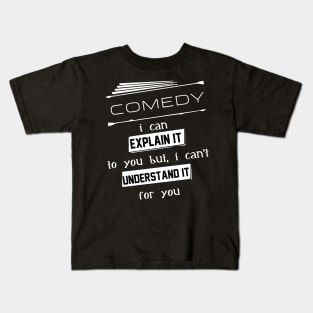 Comedy I Can Explain It To You But I Can Not Understand It For You Typography White Design Kids T-Shirt